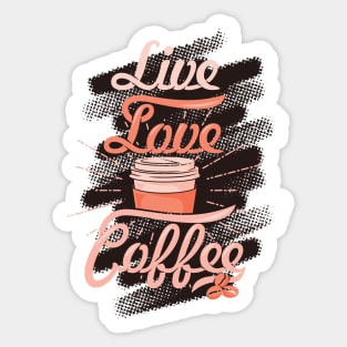 Live Love Coffee, coffee slogan black letters Sticker